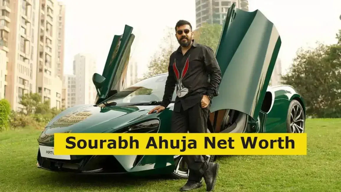 Sourabh Ahuja Net Worth