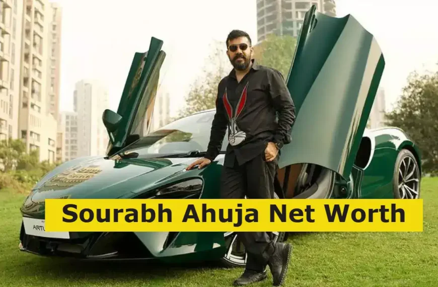 Sourabh Ahuja Net Worth